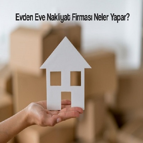 Evden-Eve-Nakliyat-Firmasi-Neler-Yapar Evden-Eve-Nakliyat-Firmasi-Neler-Yapar